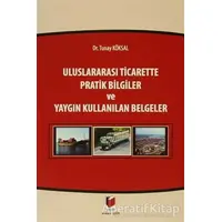 Uluslararası Ticarette Pratik Bilgiler ve Yaygın Kullanılan Belgeler