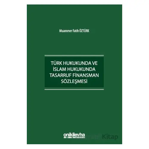 Türk Hukukunda ve İslam Hukukunda Tasarruf Finansman Sözleşmesi