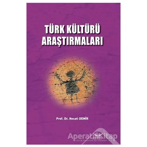 Türk Kültürü Araştırmaları - Necati Demir - Altınordu Yayınları