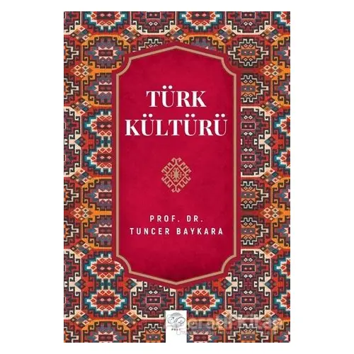 Türk Kültürü - Tuncer Baykara - Post Yayınevi