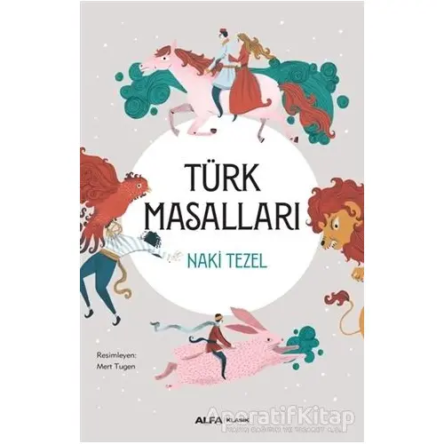 Türk Masalları - Naki Tezel - Alfa Yayınları