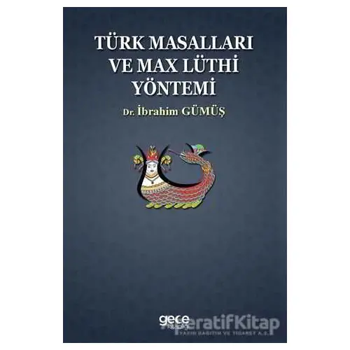 Türk Masalları ve Max Lüthi Yöntemi - İbrahim Gümüş - Gece Kitaplığı