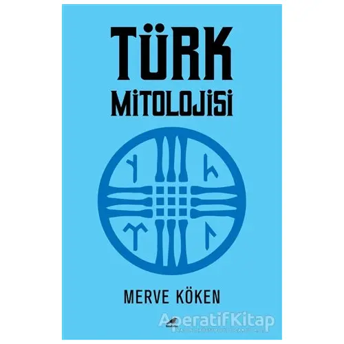 Türk Mitolojisi - Merve Köken - Kara Karga Yayınları