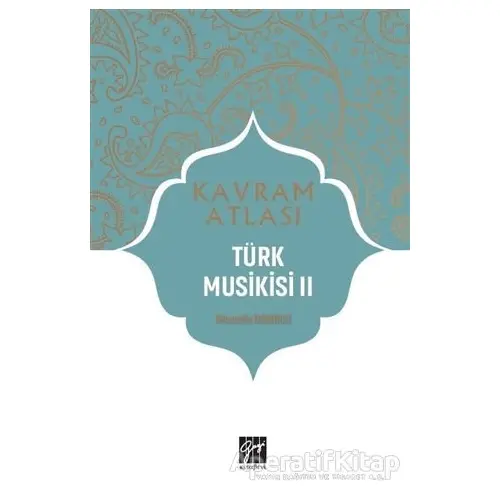 Türk Musikisi 2 - Kavram Atlası - Mustafa Demirci - Gazi Kitabevi