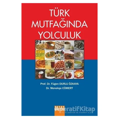 Türk Mutfağında Yolculuk - Fügen Durlu Özkaya - Detay Yayıncılık