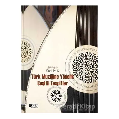 Türk Müziğine Yönelik Çeşitli Tespitler - Ünal İmik - Gece Kitaplığı