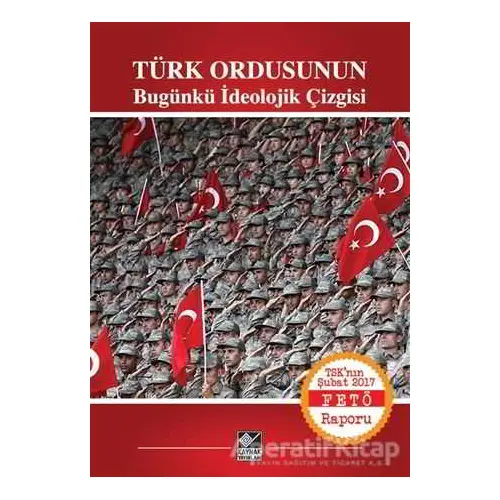 Türk Ordusunun Bugünkü İdeolojik Çizgisi - Kolektif - Kaynak Yayınları