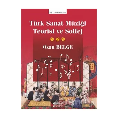 Türk Sanat Müziği Teorisi ve Solfej - Ozan Belge - Müzik Eğitimi Yayınları