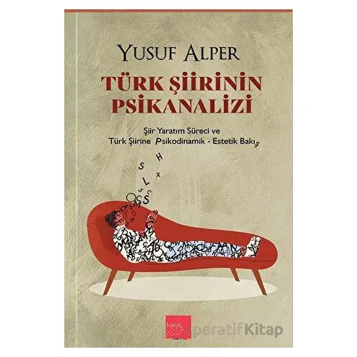 Türk Şiirinin Psikanalizi - Yusuf Alper - Kaos Çocuk Parkı Yayınları