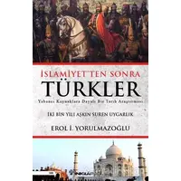 İslamiyetten Sonra Türkler - Erol Yorulmazoğlu - İnkılap Kitabevi
