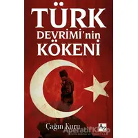 Türk Devrimi’nin Kökeni - Çağın Kuru - Az Kitap