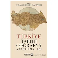 Türkiye Tarihi Coğrafya Araştırmaları - Kolektif - Yeditepe Akademi