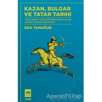 Kazan Bulgar ve Tatar Tarihi - Eda Tanuğur - Ötüken Neşriyat