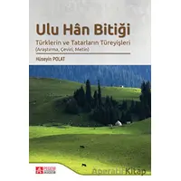 Ulu Han Bitiği - Türklerin ve Tatarların Türeyişleri - Hüseyin Polat - Pegem Akademi Yayıncılık