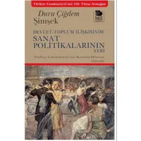 Devlet-Toplum İlişkisinde Sanat Politikalarının Yeri - Duru Çiğdem Şimşek - İmge Kitabevi Yayınları