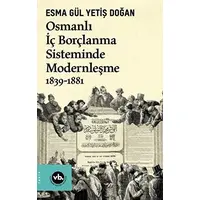 Osmanlı İç Borçlanma Sisteminde Modernleşme 1839-1881