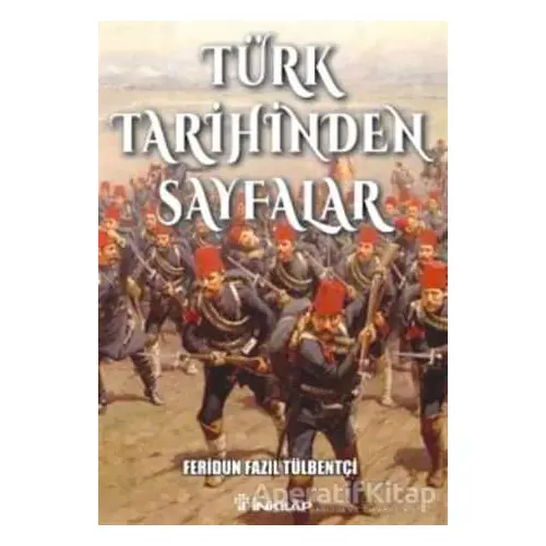 Türk Tarihinden Sayfalar - Feridun Fazıl Tülbentçi - İnkılap Kitabevi