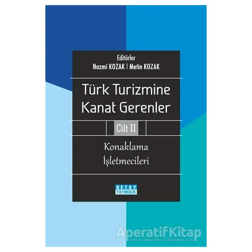 Türk Turizmine Kanat Gerenler Cilt 2 - Metin Kozak - Detay Yayıncılık