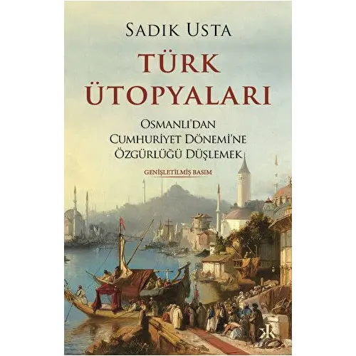 Türk Ütopyaları - Sadık Usta - Kafka Kitap