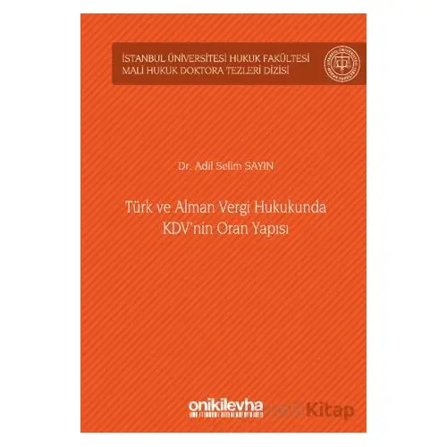 Türk ve Alman Vergi Hukukunda KDVnin Oran Yapısı İstanbul Üniversitesi Hukuk Fakültesi Mali Hukuk Do