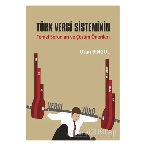 Türk Vergi Sisteminin Temel Sorunları ve Çözüm Önerileri