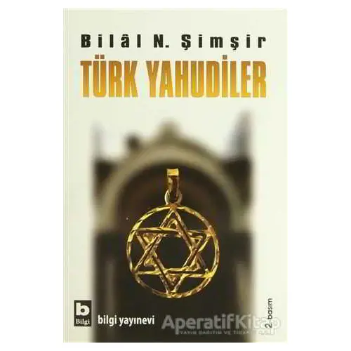 Türk Yahudiler - Bilal N. Şimşir - Bilgi Yayınevi