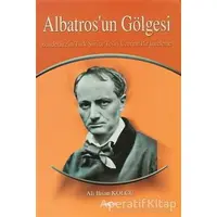 Albatros’un Gölgesi - Ali İhsan Kolcu - Akçağ Yayınları