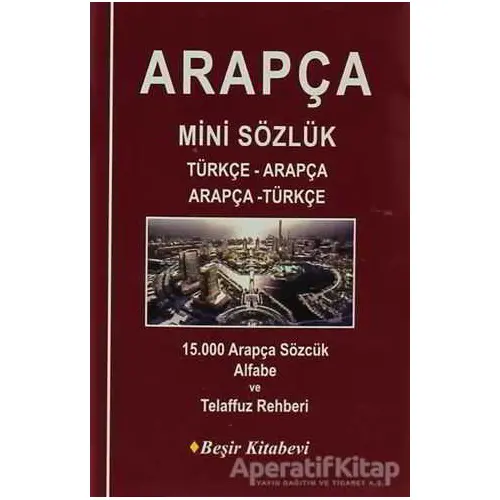 Arapça Mini Sözlük Türkçe - Arapça Arapça -Türkçe - B. Orhan Doğan - Beşir Kitabevi