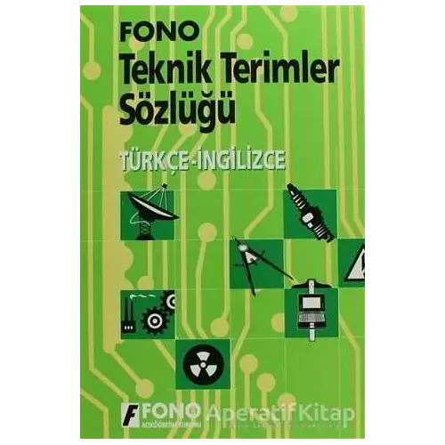 Türkçe / İngilizce Teknik Terimler Sözlüğü - Ali Bayram - Fono Yayınları