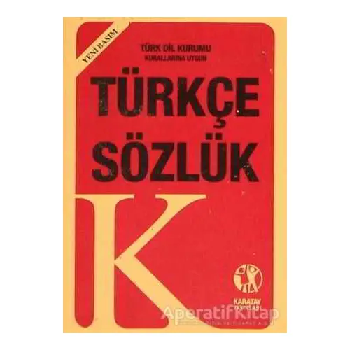 Türkçe Sözlük (Yeni Basım) - Kolektif - Karatay Yayınları