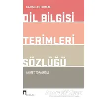 Karşılaştırmalı Dil Bilgisi Terimleri Sözlüğü - Ahmet Topaloğlu - Dergah Yayınları