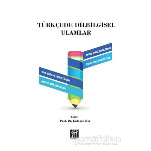 Türkçede Dilbilimsel Ulamlar - Erdoğan Boz - Gazi Kitabevi