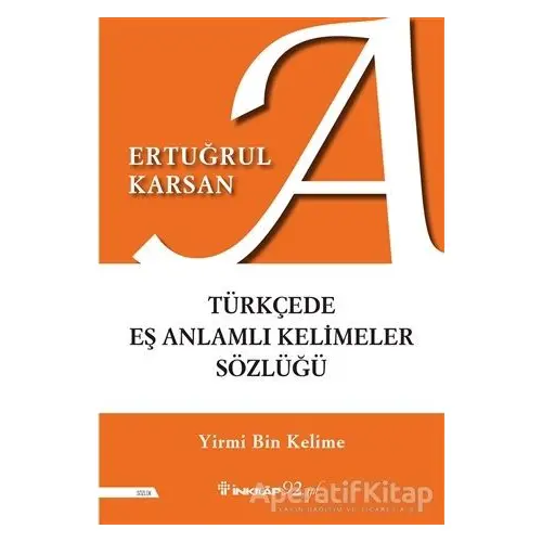 Türkçede Eş Anlamlı Kelimeler Sözlüğü - Ertuğrul Karsan - İnkılap Kitabevi