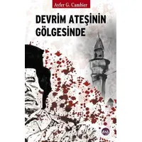 Devrim Ateşinin Gölgesinde - Ayfer G. Cambier - Aya Kitap