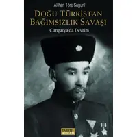 Doğu Türkistan Bağımsızlık Savaşı - Cungaryada Devrim - Alihan Töre Saguni - Tarih ve Kuram Yayınevi