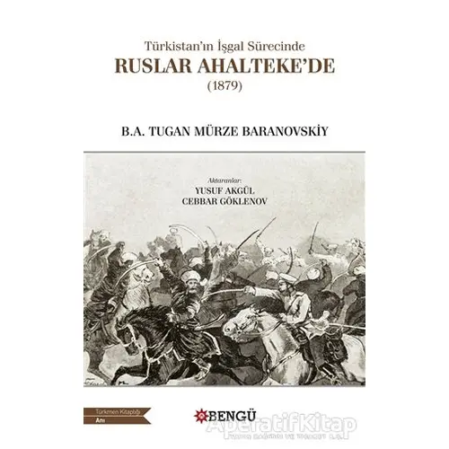 Türkistan’ın İşgal Sürecinde Ruslar Ahalteke’de (1879)