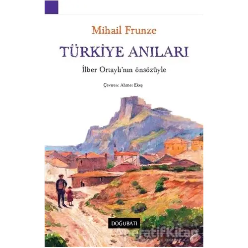 Türkiye Anıları - M. V. Frunze - Doğu Batı Yayınları