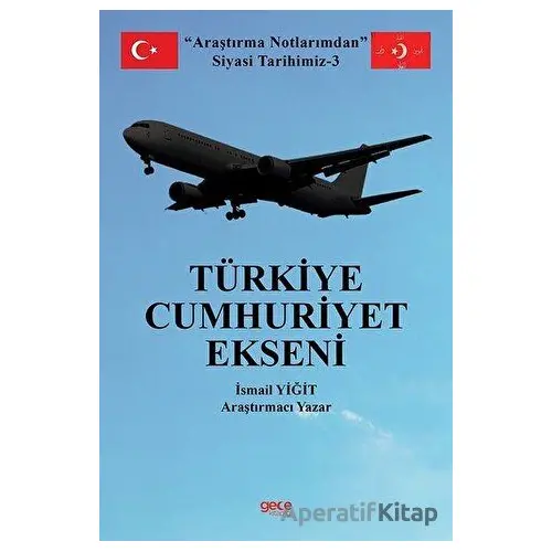 Türkiye Cumhuriyet Ekseni - İsmail Yiğit - Gece Kitaplığı