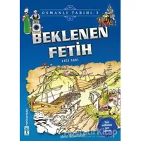 Beklenen Fetih - Osmanlı Tarihi 3 - Metin Özdamarlar - Genç Timaş