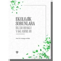 Ekolojik Sorunlara İslam Odaklı Yaklaşımlar - Hüseyin Aydın - Türkiye Diyanet Vakfı Yayınları