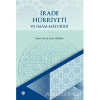 İrade Hürriyeti ve İmam Maturidi - Mustafa Saim Yeprem - Türkiye Diyanet Vakfı Yayınları