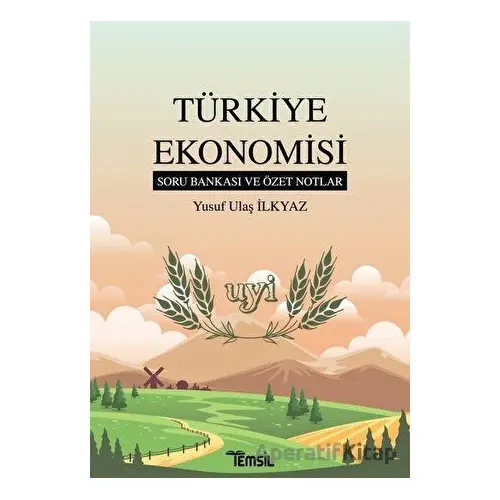 Türkiye Ekonomisi Soru Bankası ve Özet Notlar - Yusuf Ulaş İlkyaz - Temsil Kitap