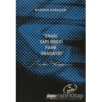 Orası Yapı Kredi, Fark Oradaydı 1987-1999 - Burhan Karaçam - Yapı Kredi Yayınları