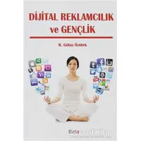 Dijital Reklamcılık ve Gençlik - R. Gülay Öztürk - Beta Yayınevi