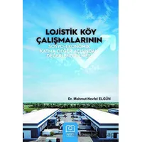 Lojistik Köy Çalışmalarının Sosyo-Ekonomik Katma Değer Açısından Değerlendirilmesi