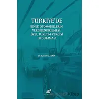 Türkiye’de Binek Otomobillerin Vergilendirilmesi : Özel Tüketim Vergisi Uygulaması