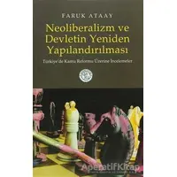 Neoliberalizm ve Devletin Yeniden Yapılandırılması Türkiye’de Kamu Reformu Üzerine İncelemeler