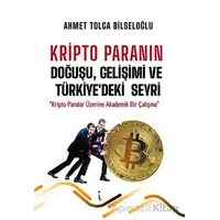 Kripto Paranın Doğuşu, Gelişimi ve Türkiyedeki Seyri