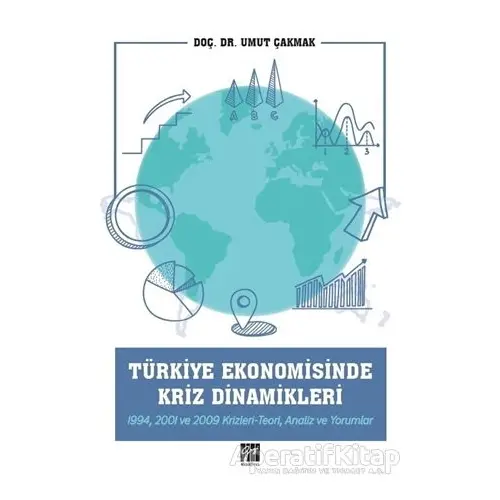 Türkiye Ekonomisinde Kriz Dinamikleri - Umut Çakmak - Gazi Kitabevi