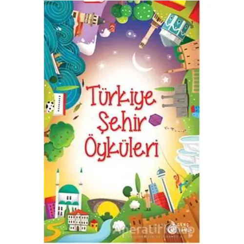 Türkiye Şehir Öyküleri - Sara Gürbüz Özeren - Genç Damla Yayınevi